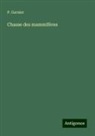 P. Garnier - Chasse des mammifères