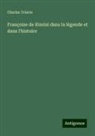 Charles Yriarte - Françoise de Rimini dans la légende et dans l'histoire