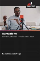 Kalia Elizabeth Vega - Narrazione