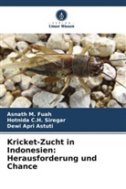 D Apri Astuti, Dewi Apri Astuti, Hotnida C H Siregar, Hotnida C. H. Siregar, Hotnida C.H. Siregar, Asnath M Fuah... - Kricket-Zucht in Indonesien: Herausforderung und Chance