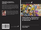 Erica Gonçalves, Soraia Mello - Cibercultura, feminismo y cuestiones de género en la educación