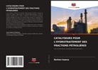 Nurhon Isaeva - CATALYSEURS POUR L'HYDROTRAITEMENT DES FRACTIONS PÉTROLIÈRES