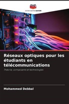 Mohammed Debbal - Réseaux optiques pour les étudiants en télécommunications