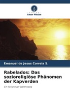 Emanuel de Jesus Correia S, Emanuel de Jesus Correia S. - Rabelados: Das sozioreligiöse Phänomen der Kapverden