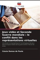 Cássio Remus de Paula - Jeux vidéo et Seconde Guerre mondiale : le conflit dans les représentations virtuelles