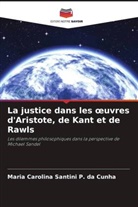 Maria Carolina Santini P. da Cunha - La justice dans les oeuvres d'Aristote, de Kant et de Rawls