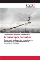 María Flores, Celeste Martinez, Carlos Mendoza - Arqueología del saber