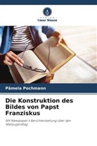 Pâmela Pochmann - Die Konstruktion des Bildes von Papst Franziskus