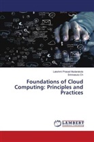 Srinivasulu Ch, Lakshmi Prasad Mudarakola - Foundations of Cloud Computing: Principles and Practices