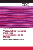Luis Mauricio Martínez - Voces, letras y saberes indígenas contemporáneos de México