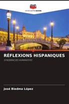 José Biedma López - RÉFLEXIONS HISPANIQUES