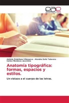 Carlos Mendoza Jacomino, Alondra Solís Talavera, Adriela Ordeñana Villanueva - Anatomía tipográfica: formas, espacios y estilos.