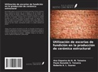 Roberto A. L. Soares, Paulo Ronaldo S. Teixeira, Ana Siqueira do N. M. Teixeira - Utilización de escorias de fundición en la producción de cerámica estructural