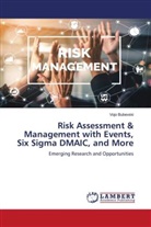 Vojo Bubevski - Risk Assessment & Management with Events, Six Sigma DMAIC, and More