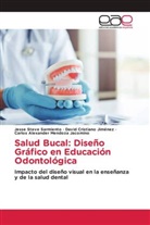 David Cristiano Jiménez, Carlos Alexander Mendoza Jacomino, Jesse Steve Sarmiento - Salud Bucal: Diseño Gráfico en Educación Odontológica