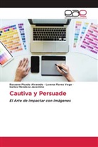 Lorena Flores Vega, Carlos Mendoza Jacomino, Rossana Picado Alvarado - Cautiva y Persuade