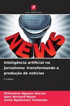 Philomena Ngunan Akeran, Apav Bernard Myom, Sonia Nguhemen Terhemba - Inteligência artificial no jornalismo: transformando a produção de notícias