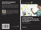 David Ho - ¿Cómo podemos comprobar la eficacia de la metodología de gestión del diseño?
