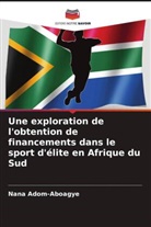 Nana Adom-Aboagye - Une exploration de l'obtention de financements dans le sport d'élite en Afrique du Sud