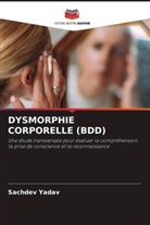Sachdev Yadav - DYSMORPHIE CORPORELLE (BDD)