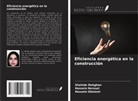 Shahide Dehghan, Hossein Gholami, Hossein Norouzi - Eficiencia energética en la construcción