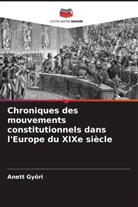 Anett Gy¿ri, Anett Györi - Chroniques des mouvements constitutionnels dans l'Europe du XIXe siècle