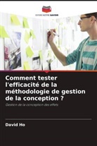 David Ho - Comment tester l'efficacité de la méthodologie de gestion de la conception ?