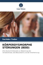 Sachdev Yadav - KÖRPERDYSMORPHE STÖRUNGEN (BDD)
