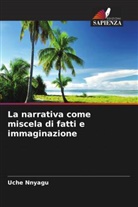 Uche Nnyagu - La narrativa come miscela di fatti e immaginazione