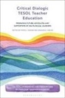 Fares J Karam, Amanda K Kibler, Fares J Karam, Fares J. Karam, Amanda K Kibler, Amanda K. Kibler... - Critical Dialogic TESOL Teacher Education