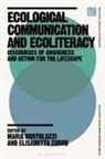 Maria Bortoluzzi, Elisabetta Zurru, Maria Bortoluzzi, Bortoluzzi Maria, Mariana Roccia, Arran Stibbe... - Ecological Communication and Ecoliteracy