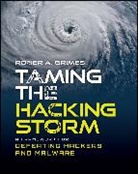 Roger A Grimes, Grimes Roger A. - Taming the Hacking Storm
