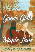 Jacqueline Firkins - The Goode Girls of Maple Lane