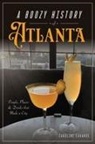 Caroline Eubanks - A Boozy History of Atlanta