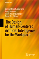 Joerg Beringer, Constantinos K. Coursaris, Pierre-Majorique Léger, Pierre-Majorique Léger et al, Burak Öz - The Design of Human-Centered Artificial Intelligence for the Workplace
