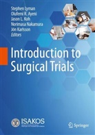 Olufemi R. Ayeni, Jon Karlsson, Jón Karlsson, Jason L. Koh, Jason L Koh et al, Stephen Lyman... - Introduction to Surgical Trials