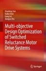 Kaikai Diao, Gang Lei, Gang et al Lei, Xiaodong Sun, Jianguo Zhu - Multi-objective Design Optimization of Switched Reluctance Motor Drive Systems