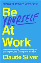 Claude Silver - Be Yourself at Work