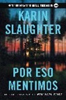 Karin Slaughter - This Is Why We Lied Por eso mentimos (Spanish edition)