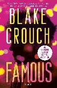 Blake Crouch - Famous A Novel