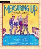 Anna Bron, Jenny Lacika - Measuring Up: How Oliver Smoot Became a Standard Unit of Measurement