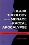 Cyril Orji - Black Theology and the Menace of Racial Apocalypse
