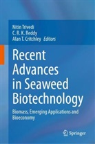 Alan T Critchley, Alan T. Critchley, C R K Reddy, C. R. K. Reddy, C.R.K. Reddy, Alan T Critchley... - Recent Advances in Seaweed Biotechnology