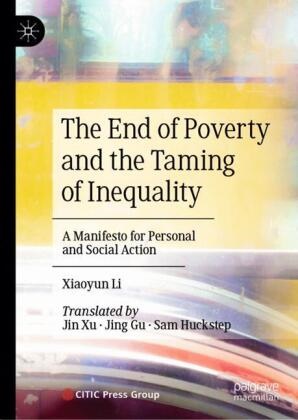 Xiaoyun Li - The End of Poverty and the Taming of Inequality A Manifesto for Personal and Social Action