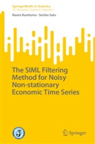 Naoto Kunitomo, Seisho Sato - The SIML Filtering Method for Noisy Non-stationary Economic Time Series