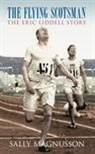 Sally Magnusson - The Flying Scotsman: The Eric Liddell Story