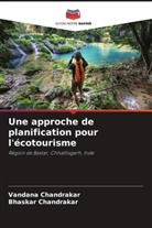 Bhaskar Chandrakar, Vandana Chandrakar - Une approche de planification pour l'écotourisme