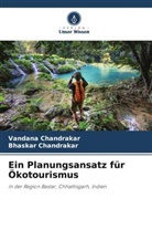 Bhaskar Chandrakar, Vandana Chandrakar - Ein Planungsansatz für Ökotourismus