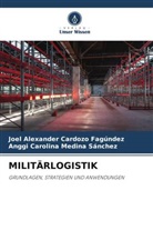 Joel Alexander Cardozo Fagúndez, A Medina Sánchez, Anggi Carolina Medina Sánchez - MILITÄRLOGISTIK