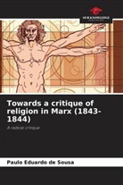 Paulo Eduardo de Sousa - Towards a critique of religion in Marx (1843-1844)
